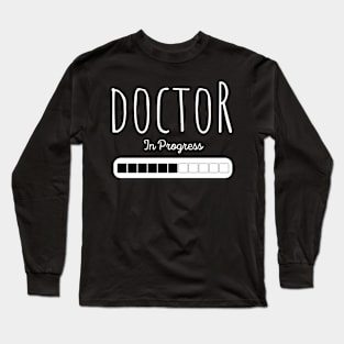 Doctor in Progress Long Sleeve T-Shirt
